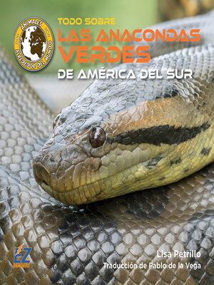 cover image of Todo sobre las anacondas verdes de América del Sur